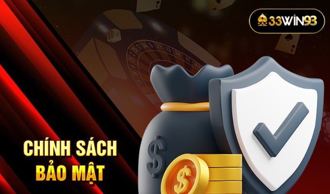 chinh sach bao mat 33win93