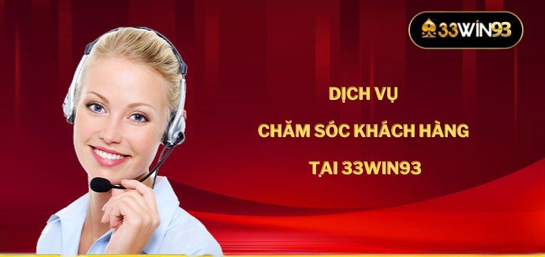 cham soc khach hang 33win93