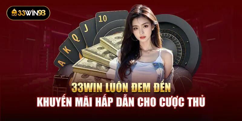 tong hop cac khuyen mai tai 33win93